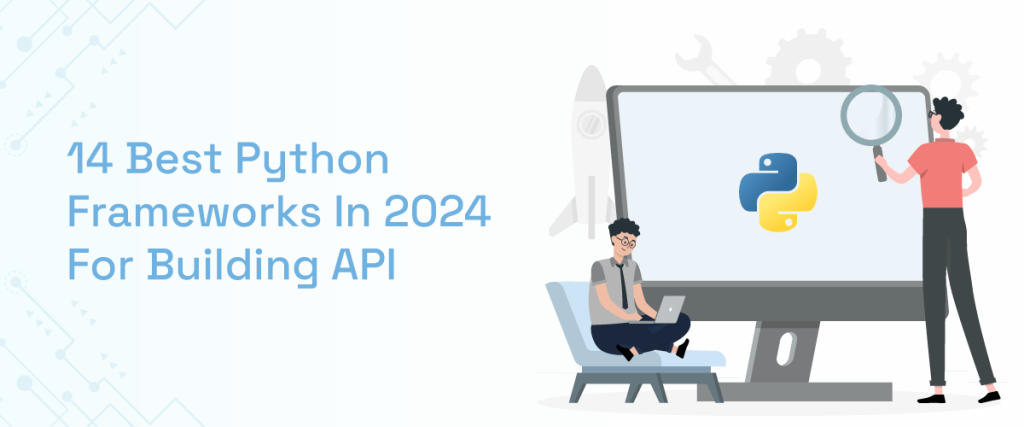 14 Best Python Frameworks For Building API