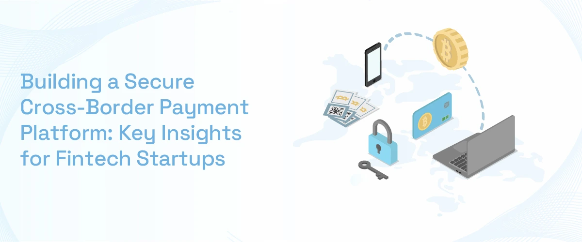 Cross-Border Payment Platform for Fintech Startups