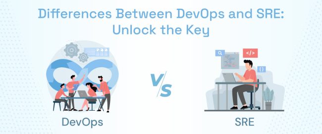 Differences Between DevOps and SRE: Unlock the Key - Siddhatech